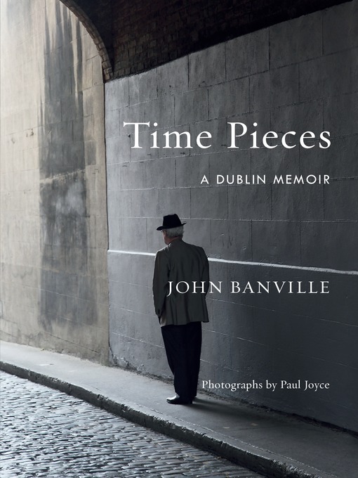 Title details for Time Pieces by John Banville - Wait list